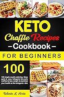 Algopix Similar Product 9 - Keto Chaffle Recipes Cookbook For