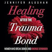 Algopix Similar Product 7 - Healing After the Trauma Bond Women