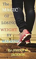 Algopix Similar Product 15 - The Magic of losing weight by walking