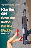 Algopix Similar Product 5 - Kiss the Girl Save the World Kill the