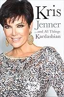 Algopix Similar Product 11 - Kris Jenner    And All Things