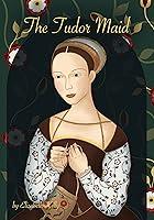 Algopix Similar Product 11 - The Tudor Maid The Tudors Series Book