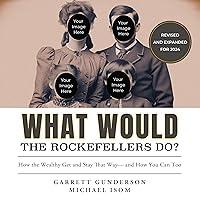 Algopix Similar Product 16 - What Would the Rockefellers Do How