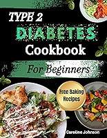 Algopix Similar Product 8 - Type 2 Diabetes Cookbook For Beginners