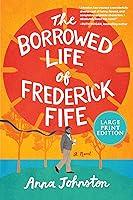 Algopix Similar Product 20 - The Borrowed Life of Frederick Fife A