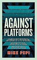 Algopix Similar Product 15 - Against Platforms Surviving Digital