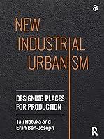 Algopix Similar Product 10 - New Industrial Urbanism Designing