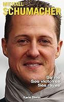 Algopix Similar Product 3 - Michael Schumacher  Sa vie ses