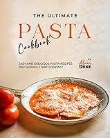 Algopix Similar Product 12 - The Ultimate Pasta Cookbook Easy and