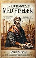 Algopix Similar Product 20 - On the History of Melchizedek