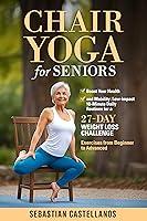 Algopix Similar Product 7 - Chair Yoga for Seniors Boost your