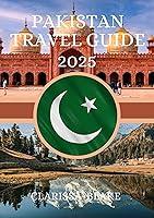 Algopix Similar Product 11 - PAKISTAN TRAVEL GUIDE 2025 A journey