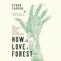 Algopix Similar Product 18 - How to Love a Forest The Bittersweet