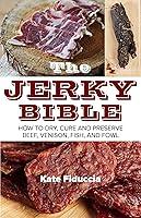 Algopix Similar Product 2 - The Jerky Bible How to Dry Cure and