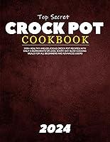 Algopix Similar Product 18 - Top Secret Crock Pot Cookbook 2024