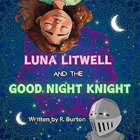 Algopix Similar Product 13 - Luna Litwell and the Good Night Knight