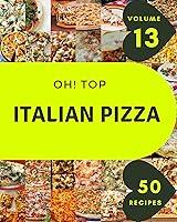 Algopix Similar Product 12 - Oh Top 50 Italian Pizza Recipes Volume