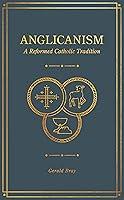 Algopix Similar Product 19 - Anglicanism A Reformed Catholic