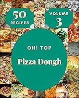 Algopix Similar Product 20 - Oh Top 50 Pizza Dough Recipes Volume