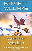 Algopix Similar Product 7 - Weather Wisdom Decoding Natures Clues