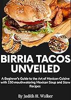 Algopix Similar Product 2 - BIRRIA TACOS UNVEILED A Beginners