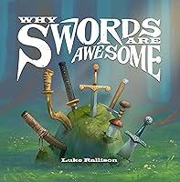 Algopix Similar Product 17 - Why Swords Are Awesome