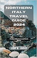 Algopix Similar Product 14 - NORTHERN ITALY TRAVEL GUIDE 2024