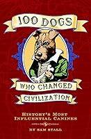 Algopix Similar Product 10 - 100 Dogs Who Changed Civilization