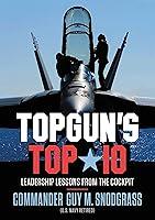 Algopix Similar Product 18 - TOPGUNS TOP 10 Leadership Lessons