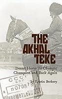 Algopix Similar Product 17 - The Akhal Teke Desert Horse To Olympic