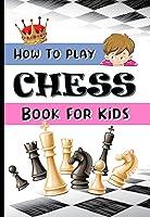 Algopix Similar Product 20 - CHESS BOOK FOR KIDS how to play chess