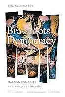 Algopix Similar Product 9 - Brassroots Democracy Maroon Ecologies