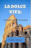 Algopix Similar Product 18 - LA DOLCE VITA An Insiders Guide to