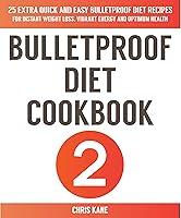 Algopix Similar Product 14 - Bulletproof Diet Cookbook 2 25 Extra