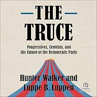 Algopix Similar Product 14 - The Truce Progressives Centrists and