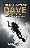 Algopix Similar Product 9 - The Last Dive Of Dave A True Story of