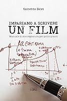 Algopix Similar Product 4 - IMPARIAMO A SCRIVERE UN FILM manuale