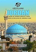 Algopix Similar Product 13 - DCOUVRIR JORDAN UN GUIDE DE VOYAGE