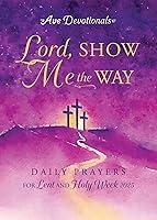 Algopix Similar Product 2 - Lord Show Me the Way Daily Prayers