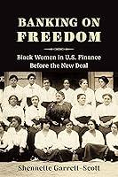 Algopix Similar Product 13 - Banking on Freedom Black Women in US