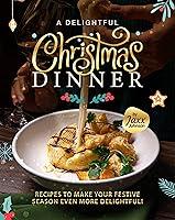 Algopix Similar Product 4 - A Delightful Christmas Dinner Recipes