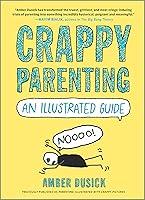 Algopix Similar Product 17 - Crappy Parenting: An Illustrated Guide