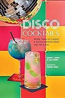 Algopix Similar Product 9 - Disco Cocktails More than 50 classic 