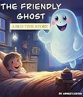 Algopix Similar Product 6 - The Friendly Ghost: A bed Time Story