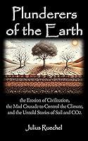 Algopix Similar Product 17 - Plunderers of the Earth the Erosion of