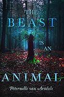Algopix Similar Product 17 - The Beast Is an Animal