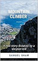 Algopix Similar Product 17 - Mountain Climber A real story dictated