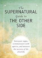 Algopix Similar Product 3 - The Supernatural Guide to the Other