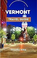 Algopix Similar Product 2 - VERMONT TRAVEL GUIDE 2024 Unveiling