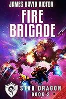 Algopix Similar Product 1 - Fire Brigade (Star Dragon Book 2)